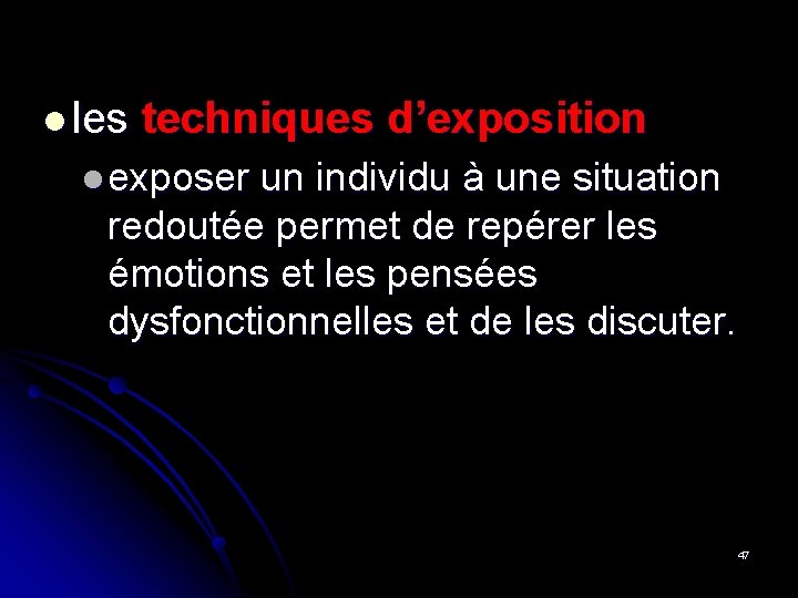 l les techniques d’exposition l exposer un individu à une situation redoutée permet de