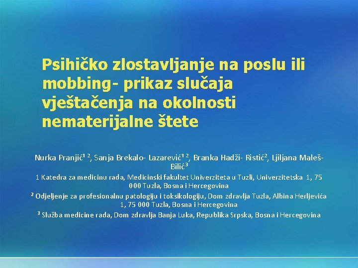 Psihičko zlostavljanje na poslu ili mobbing- prikaz slučaja vještačenja na okolnosti nematerijalne štete Nurka