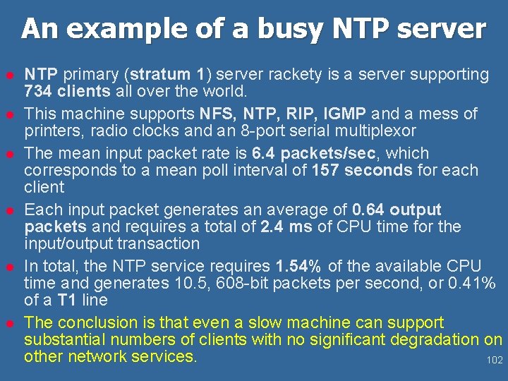 An example of a busy NTP server l l l NTP primary (stratum 1)