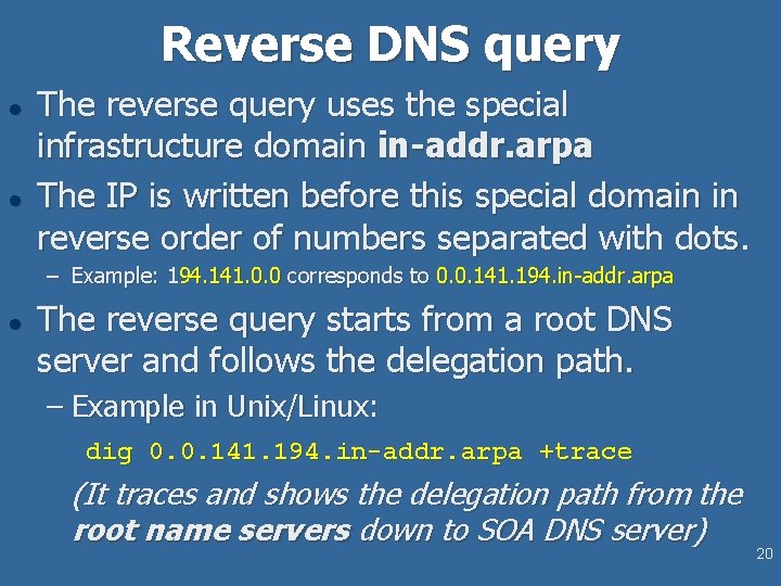 Reverse DNS query l l The reverse query uses the special infrastructure domain in-addr.