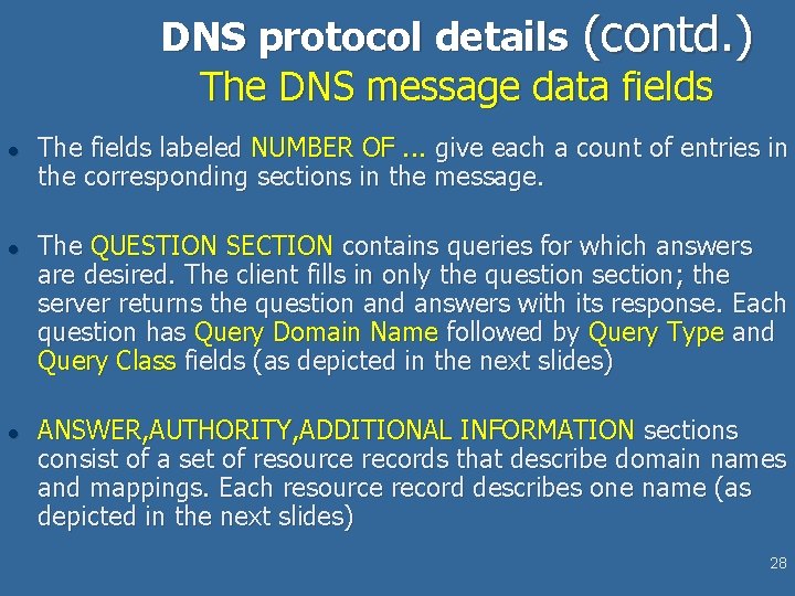 DNS protocol details (contd. ) The DNS message data fields l l l The