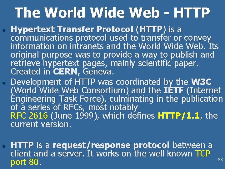 The World Wide Web - HTTP l l l Hypertext Transfer Protocol (HTTP) is