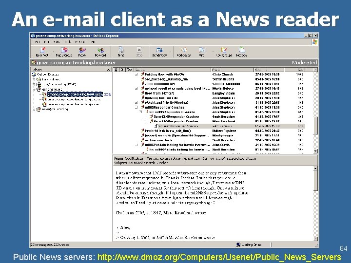 An e-mail client as a News reader 84 Public News servers: http: //www. dmoz.