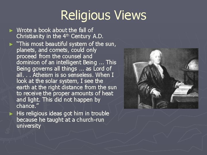 Religious Views Wrote a book about the fall of Christianity in the 4 th