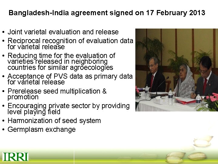 Bangladesh-India agreement signed on 17 February 2013 • Joint varietal evaluation and release •