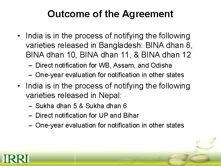 Outcome of the Agreement • India is in the process of notifying the following