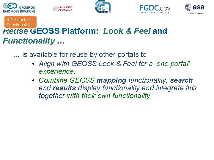 Infrastructure Functionalities Reuse GEOSS Platform: Look & Feel and Functionality … … is available