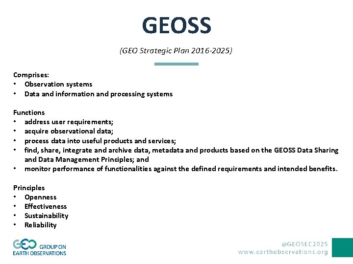 GEOSS (GEO Strategic Plan 2016 -2025) Comprises: • Observation systems • Data and information