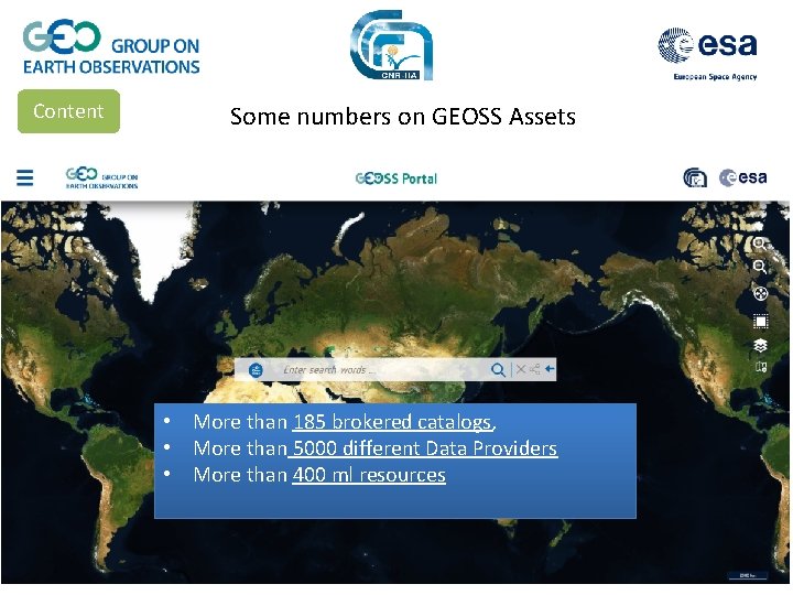 Content Some numbers on GEOSS Assets • More than 185 brokered catalogs, • More
