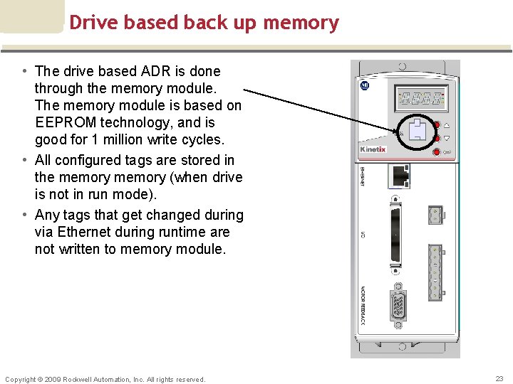 Drive based back up memory • The drive based ADR is done through the