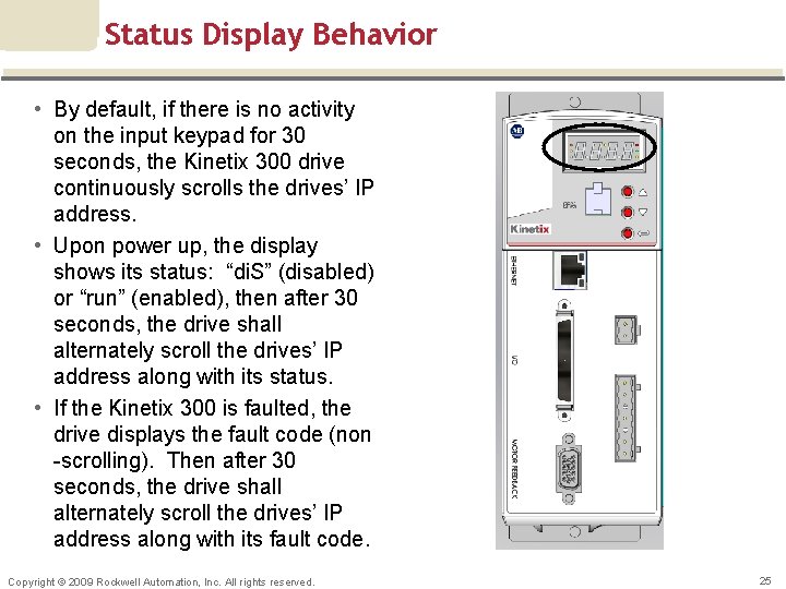 Status Display Behavior • By default, if there is no activity on the input