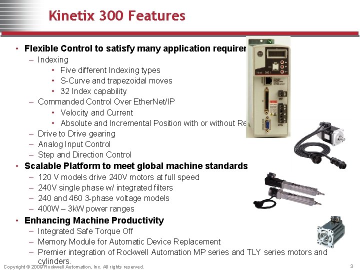 Kinetix 300 Features • Flexible Control to satisfy many application requirements – Indexing •