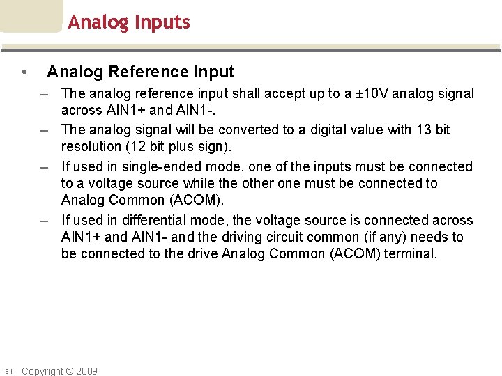 Analog Inputs • Analog Reference Input – The analog reference input shall accept up