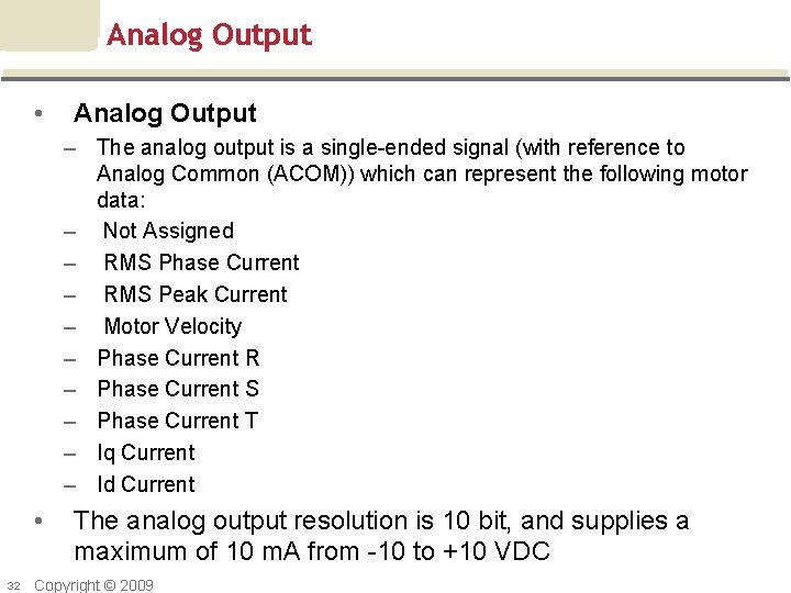 Analog Output • Analog Output – The analog output is a single-ended signal (with