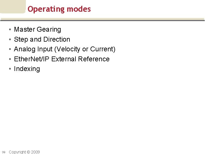 Operating modes • • • 39 Master Gearing Step and Direction Analog Input (Velocity