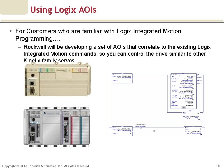 Using Logix AOIs • For Customers who are familiar with Logix Integrated Motion Programming….