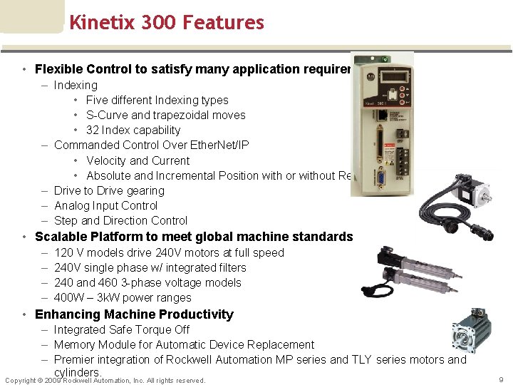 Kinetix 300 Features • Flexible Control to satisfy many application requirements – Indexing •