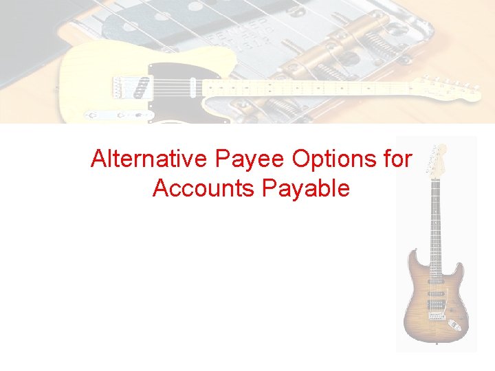 Alternative Payee Options for Accounts Payable 