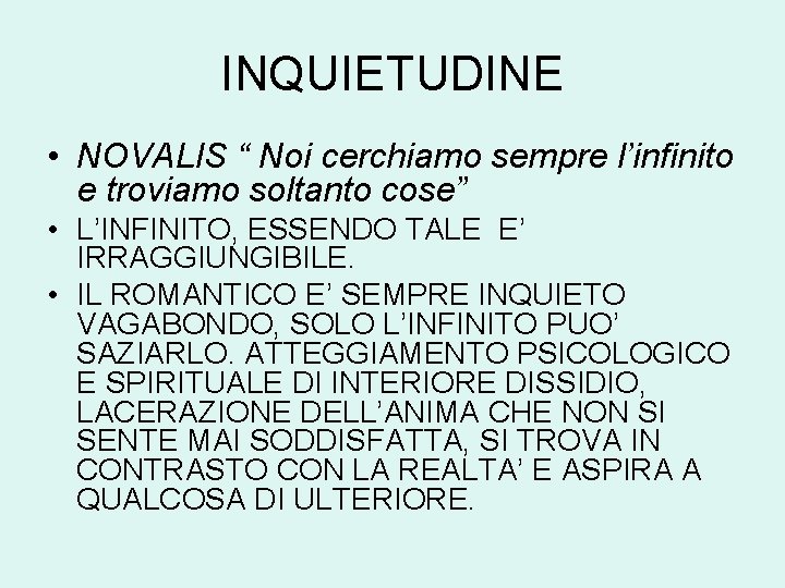INQUIETUDINE • NOVALIS “ Noi cerchiamo sempre l’infinito e troviamo soltanto cose” • L’INFINITO,