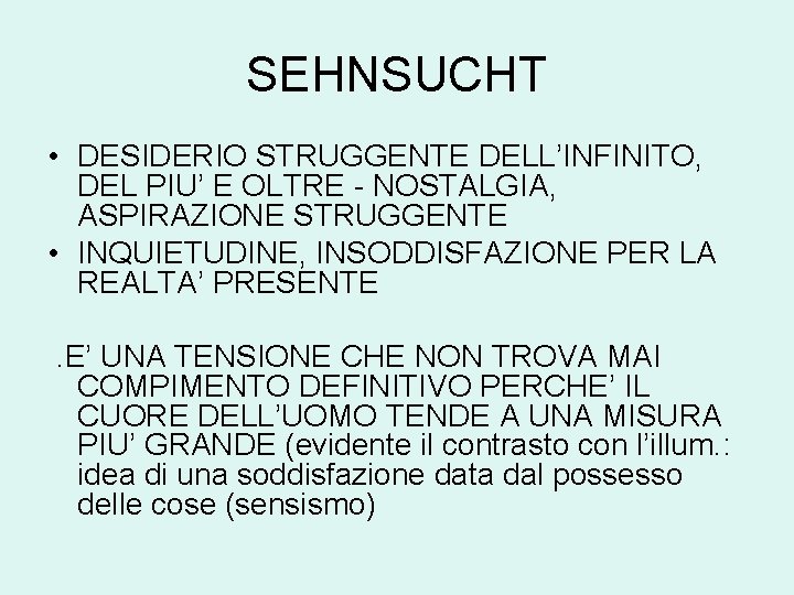 SEHNSUCHT • DESIDERIO STRUGGENTE DELL’INFINITO, DEL PIU’ E OLTRE - NOSTALGIA, ASPIRAZIONE STRUGGENTE •