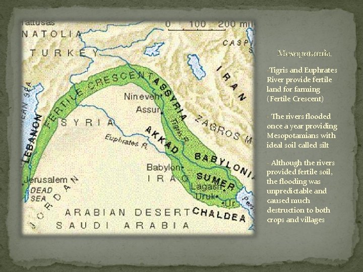 Mesopotamia -Tigris and Euphrates River provide fertile land for farming (Fertile Crescent) - The Mesopotamia -Tigris and Euphrates River provide fertile land for farming (Fertile Crescent) - The