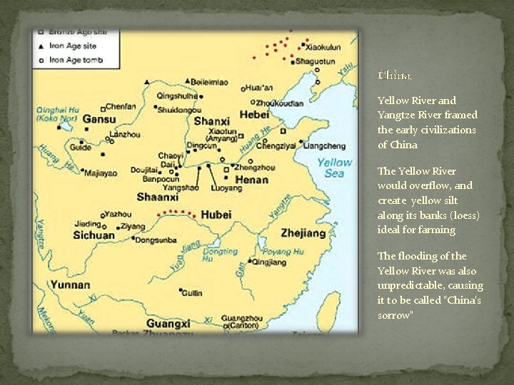China Yellow River and Yangtze River framed the early civilizations of China The Yellow China Yellow River and Yangtze River framed the early civilizations of China The Yellow