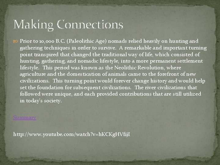 Making Connections Prior to 10, 000 B. C. (Paleolithic Age) nomads relied heavily on Making Connections Prior to 10, 000 B. C. (Paleolithic Age) nomads relied heavily on