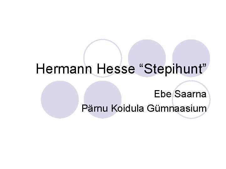 Hermann Hesse “Stepihunt” Ebe Saarna Pärnu Koidula Gümnaasium 