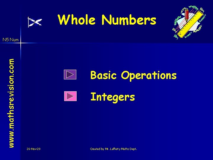 Whole Numbers www. mathsrevision. com N 5 Num Basic Operations Integers 26 -Nov-20 Created