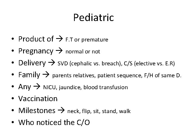 Pediatric • • Product of F. T or premature Pregnancy normal or not Delivery