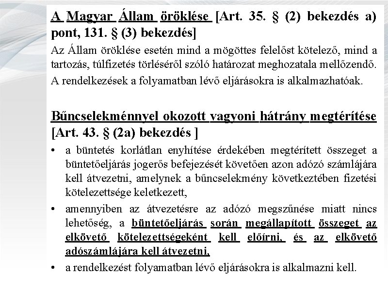 A Magyar Állam öröklése [Art. 35. § (2) bekezdés a) pont, 131. § (3)