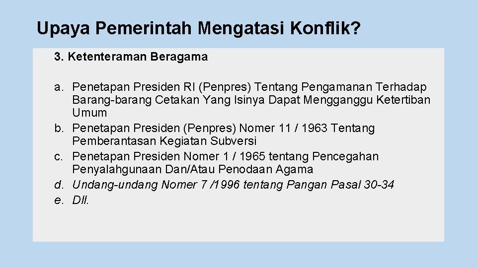 Upaya Pemerintah Mengatasi Konflik? 3. Ketenteraman Beragama a. Penetapan Presiden RI (Penpres) Tentang Pengamanan