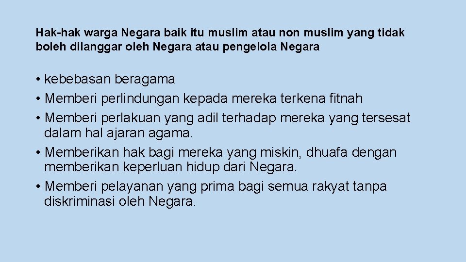 Hak-hak warga Negara baik itu muslim atau non muslim yang tidak boleh dilanggar oleh