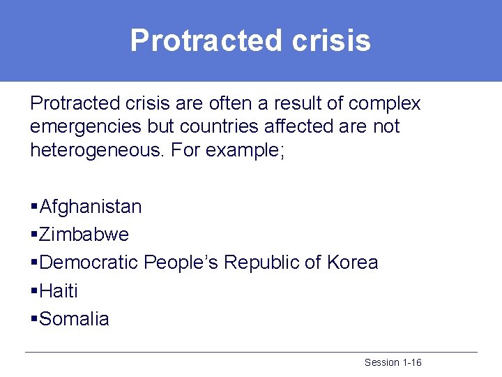 Protracted crisis are often a result of complex emergencies but countries affected are not