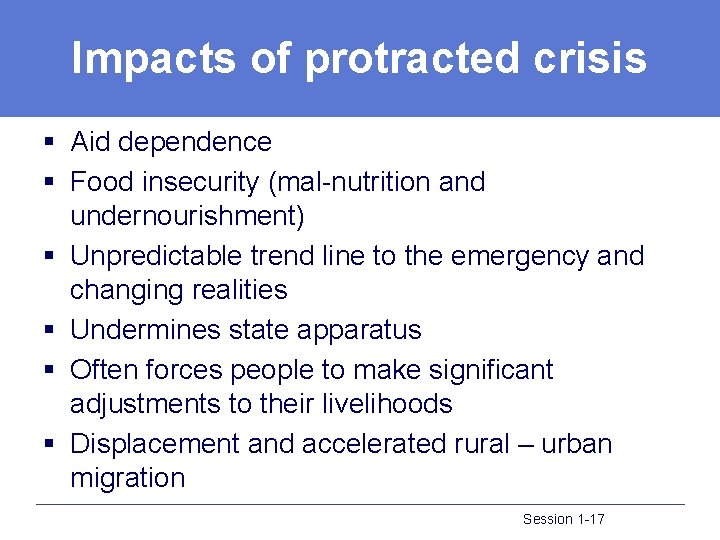 Impacts of protracted crisis § Aid dependence § Food insecurity (mal-nutrition and undernourishment) §