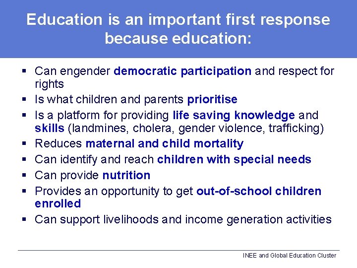 Education is an important first response because education: § Can engender democratic participation and