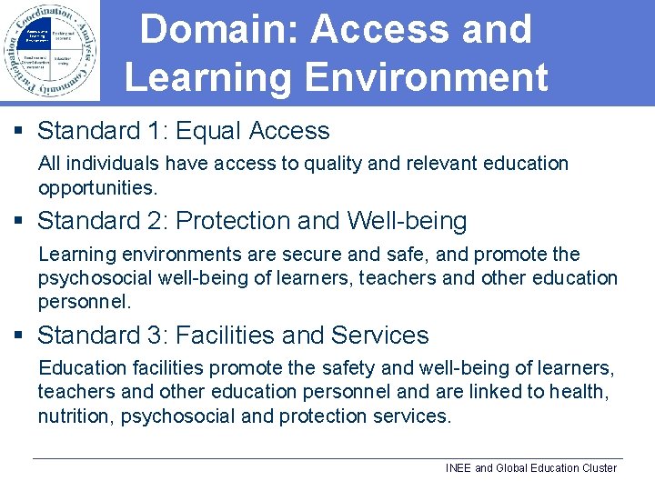 Access and Learning Environment Domain: Access and Learning Environment § Standard 1: Equal Access