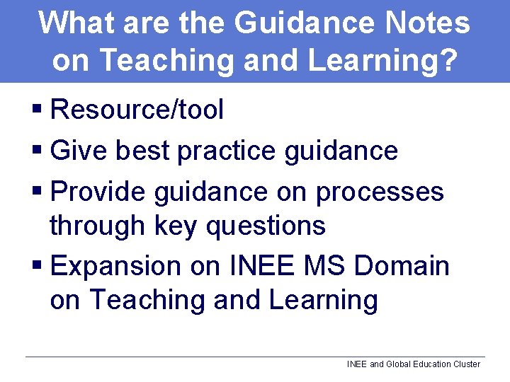 What are the Guidance Notes on Teaching and Learning? § Resource/tool § Give best