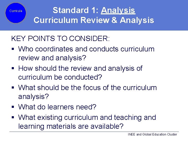 Curricula Standard 1: Analysis Curriculum Review & Analysis KEY POINTS TO CONSIDER: § Who