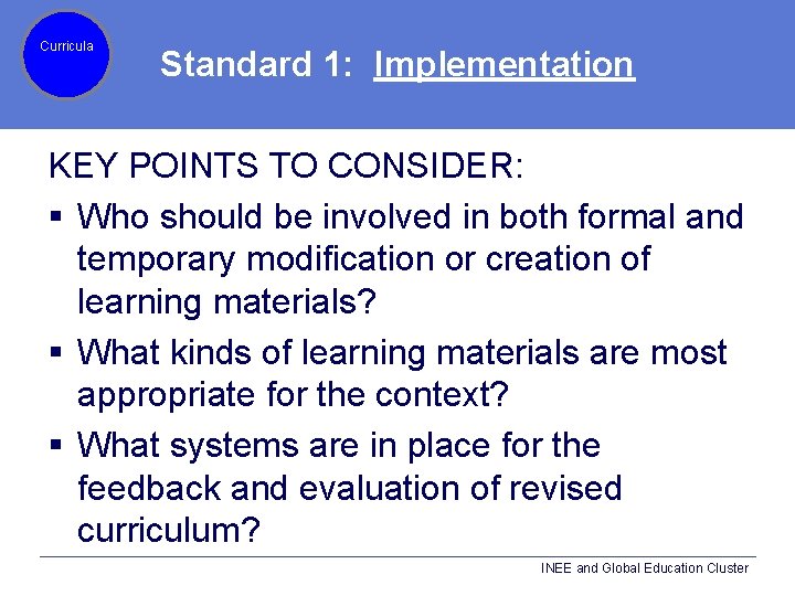 Curricula Standard 1: Implementation KEY POINTS TO CONSIDER: § Who should be involved in