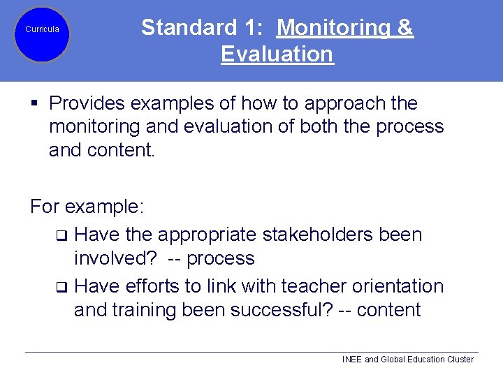 Curricula Standard 1: Monitoring & Evaluation § Provides examples of how to approach the