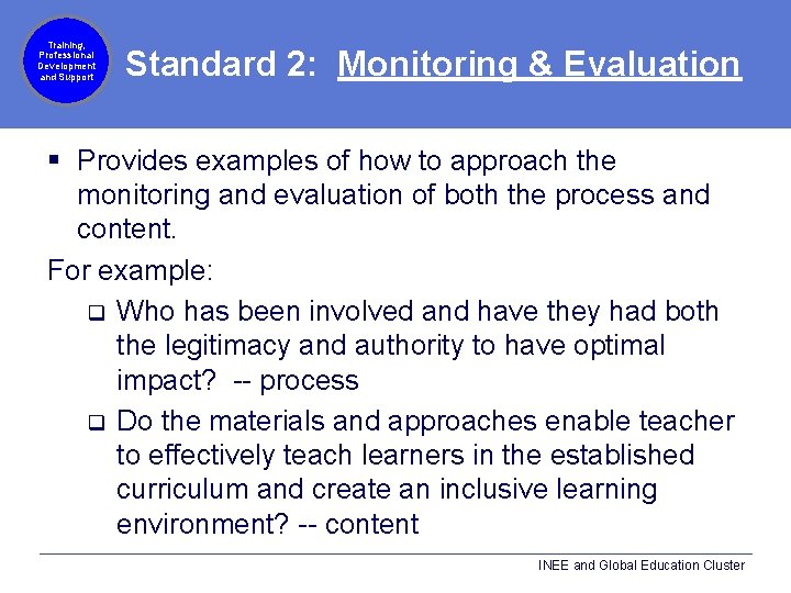 Training, Professional Development and Support Standard 2: Monitoring & Evaluation § Provides examples of