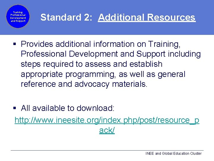 Training, Professional Development and Support Standard 2: Additional Resources § Provides additional information on
