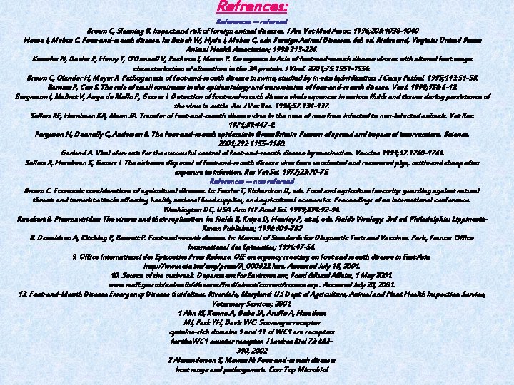 Refrences: References -- refereed Brown C, Slenning B. Impact and risk of foreign animal