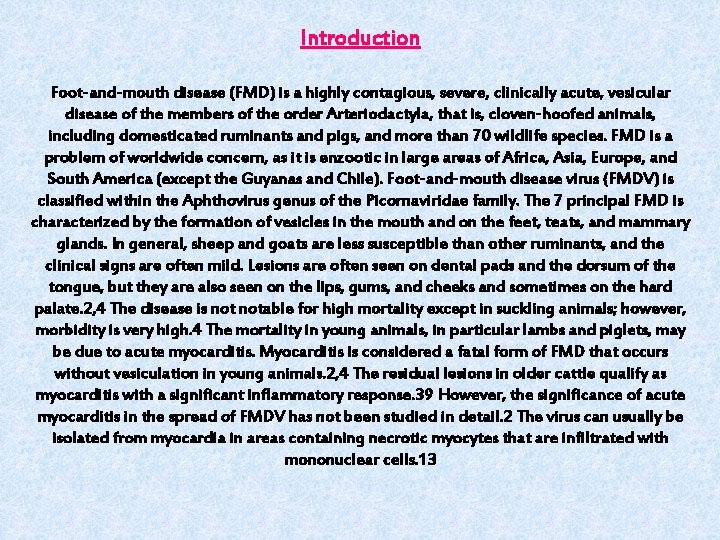 Introduction Foot-and-mouth disease (FMD) is a highly contagious, severe, clinically acute, vesicular disease of