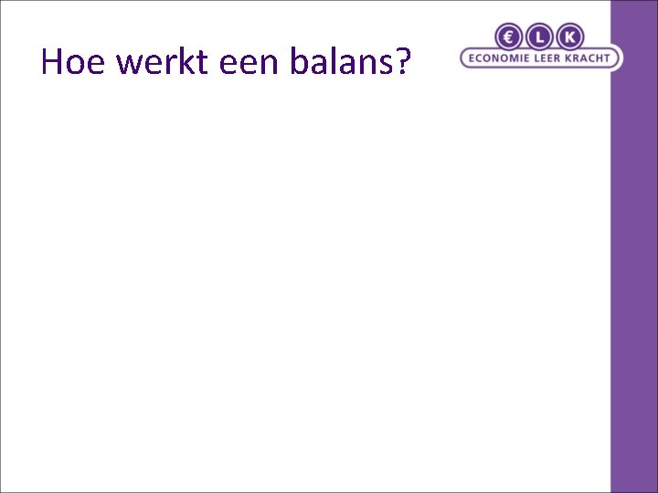 Hoe werkt een balans? 