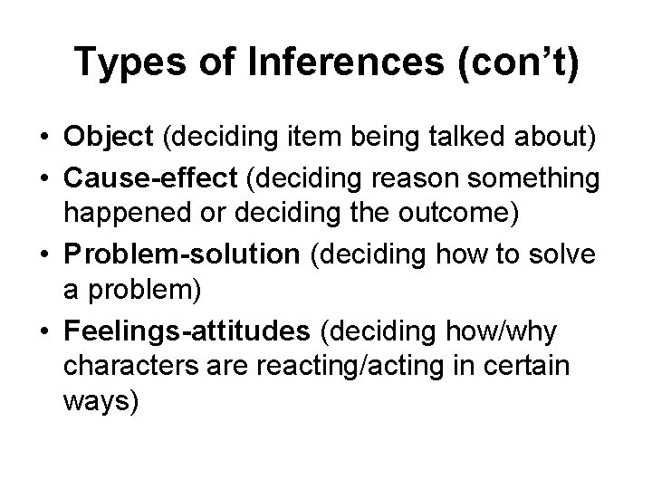 Types of Inferences (con’t) • Object (deciding item being talked about) • Cause-effect (deciding