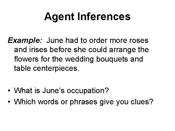 Agent Inferences Example: June had to order more roses and irises before she could
