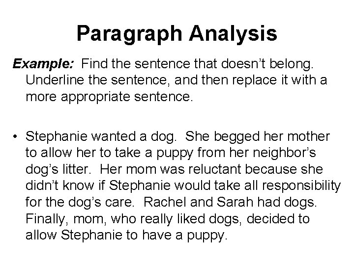 Paragraph Analysis Example: Find the sentence that doesn’t belong. Underline the sentence, and then
