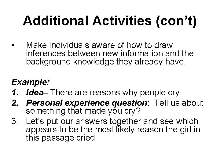 Additional Activities (con’t) • Make individuals aware of how to draw inferences between new